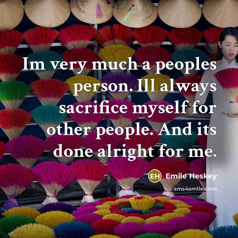 “Im very much a peoples person. Ill always sacrifice myself…” quote by Emile Heskey