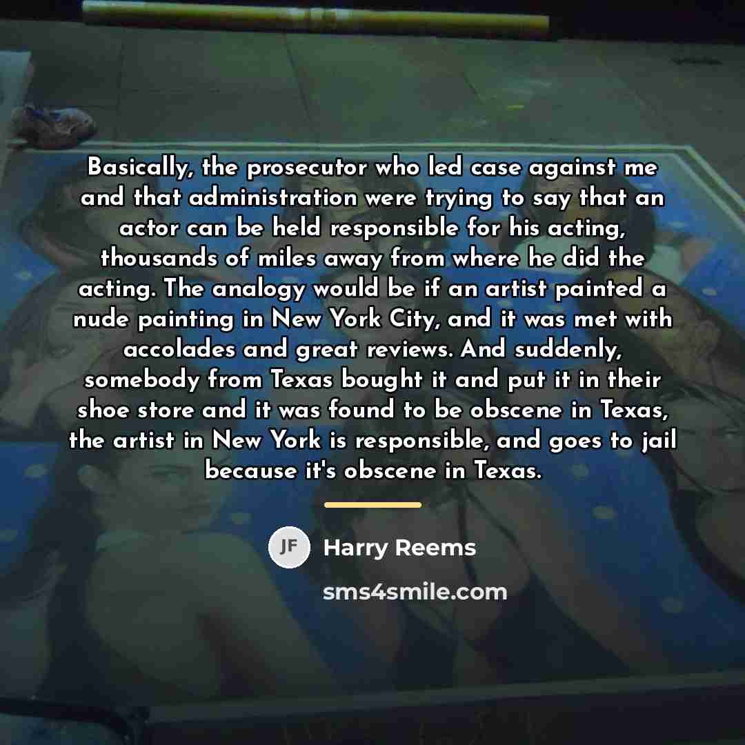 “Basically, the prosecutor who led case against me and that…” quote by Harry Reems