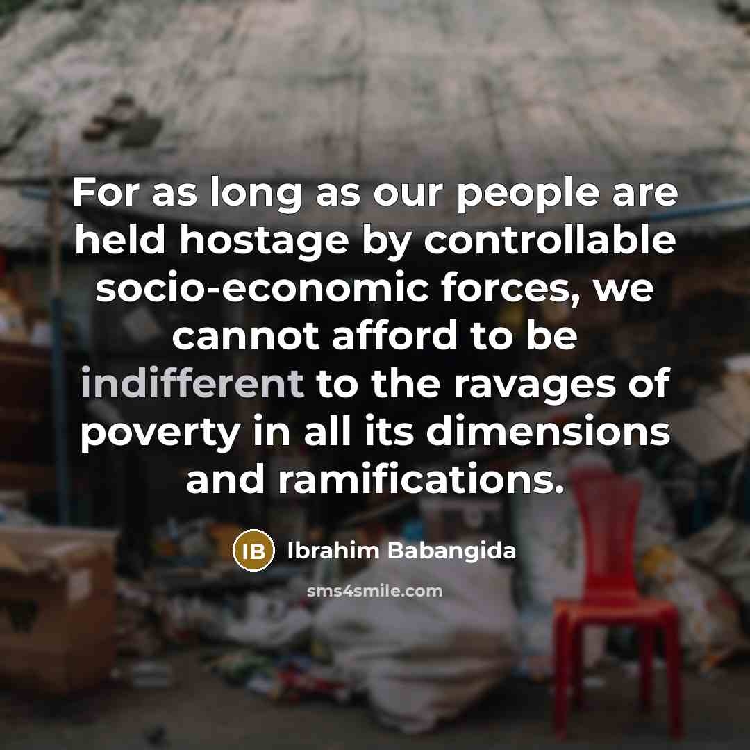 “For as long as our people are held hostage by…” quote by Ibrahim Babangida