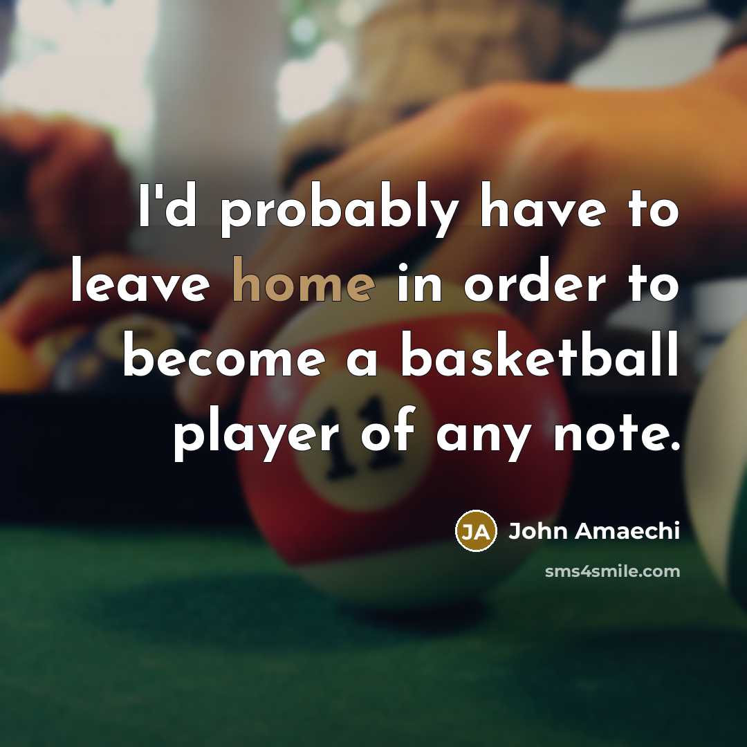 “I'd probably have to leave home in order to become…” quote by John Amaechi