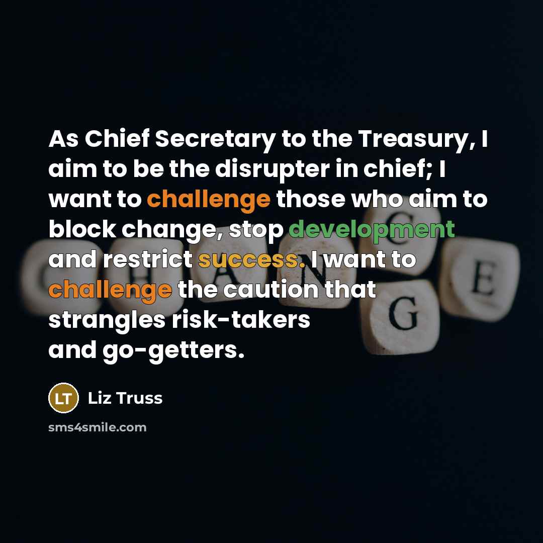 “As Chief Secretary to the Treasury, I aim to be…” quote by Liz Truss