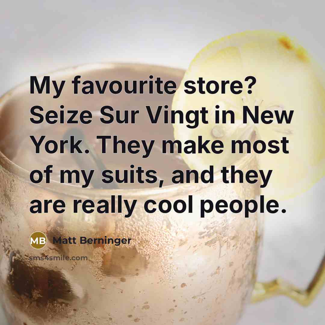 “My favourite store? Seize Sur Vingt in New York. They…” quote by Matt Berninger