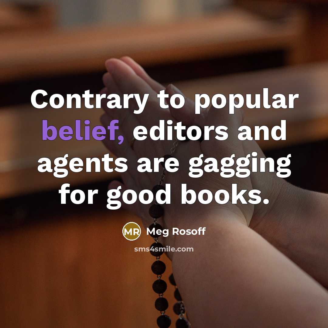 “Contrary to popular belief, editors and agents are gagging for…” quote by Meg Rosoff