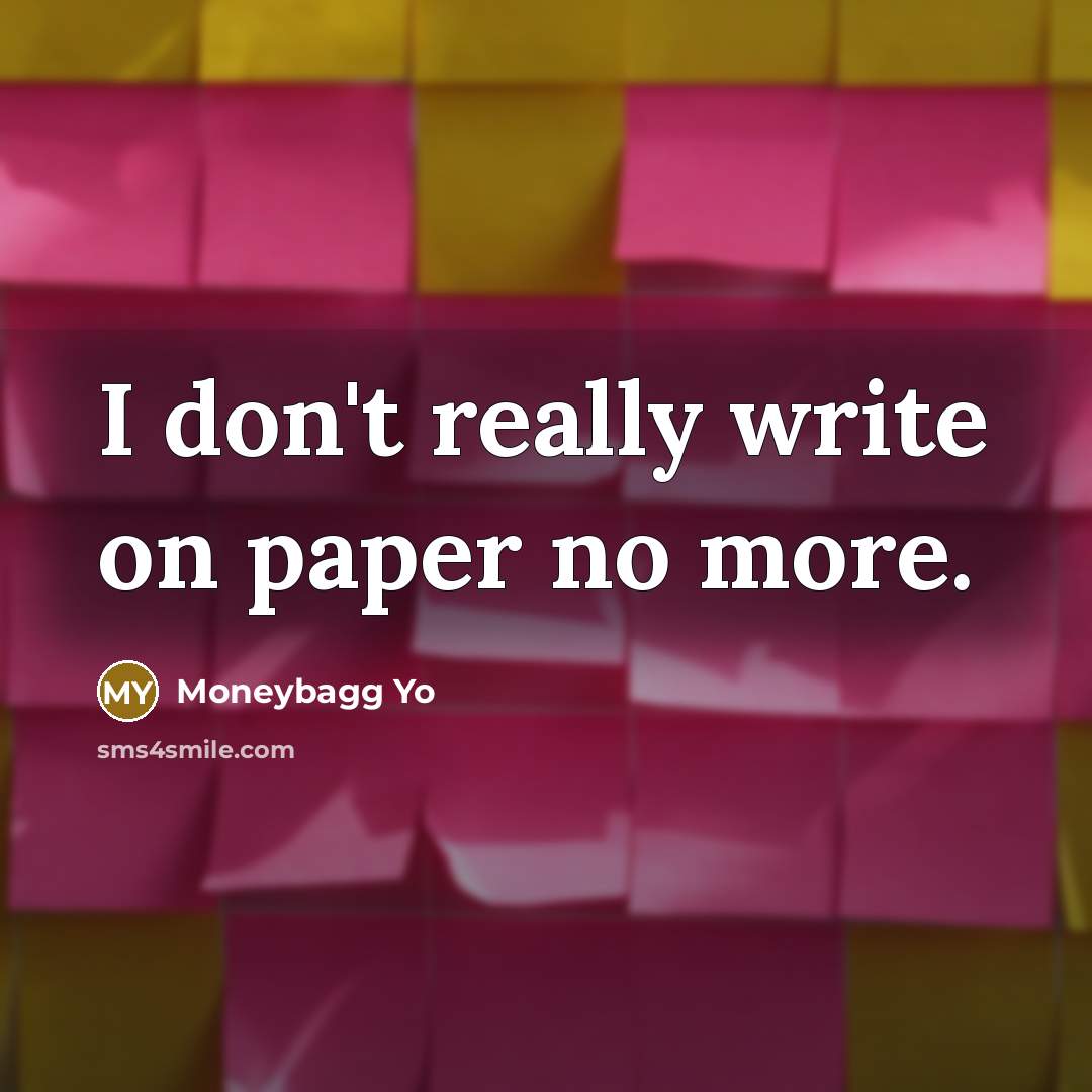 “I don't really write on paper no more.…” quote by Moneybagg Yo
