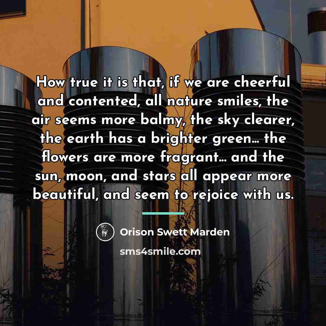 “How true it is that, if we are cheerful and…” quote by Orison Swett Marden
