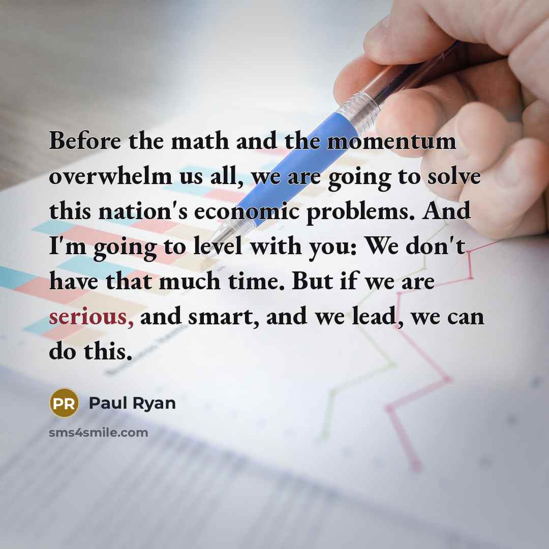 “Before the math and the momentum overwhelm us all, we…” quote by Paul Ryan