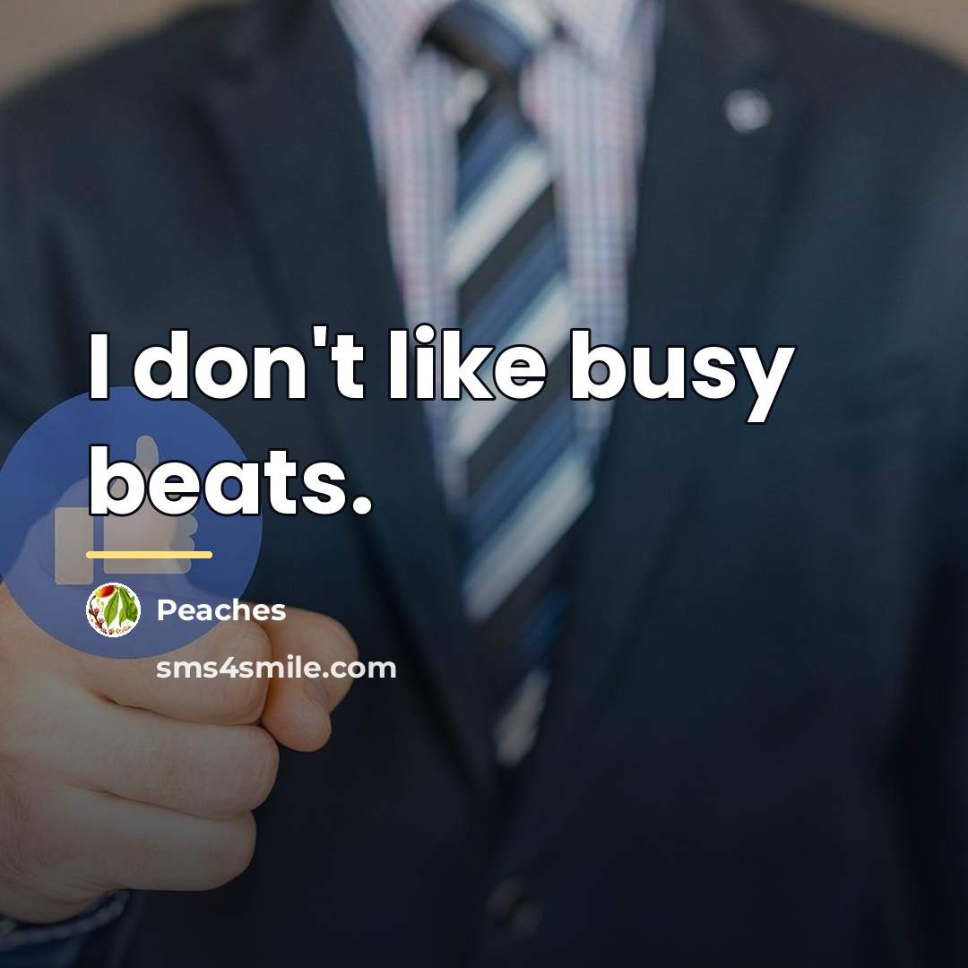 “I don't like busy beats.…” quote by Peaches