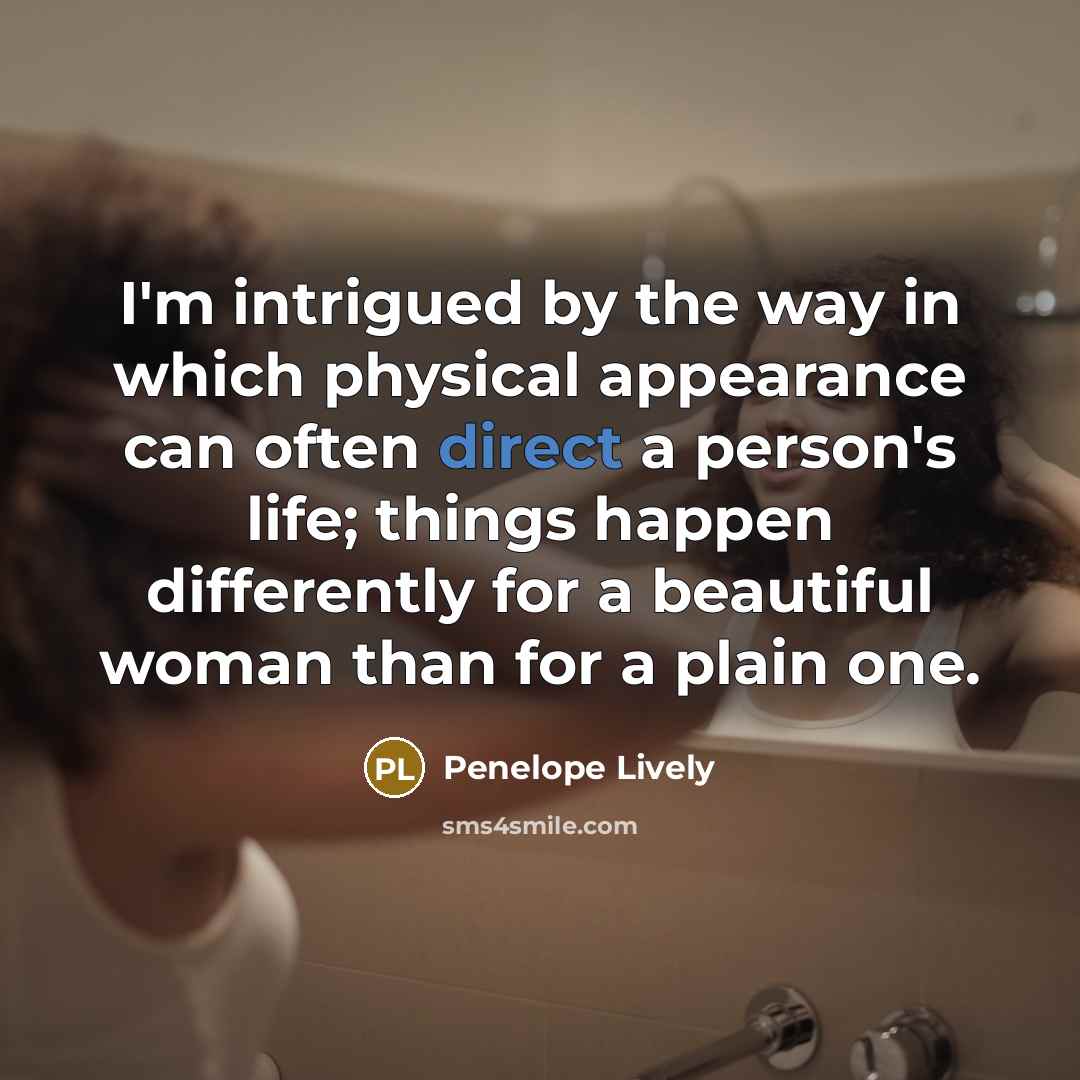 “I'm intrigued by the way in which physical appearance can…” quote by Penelope Lively
