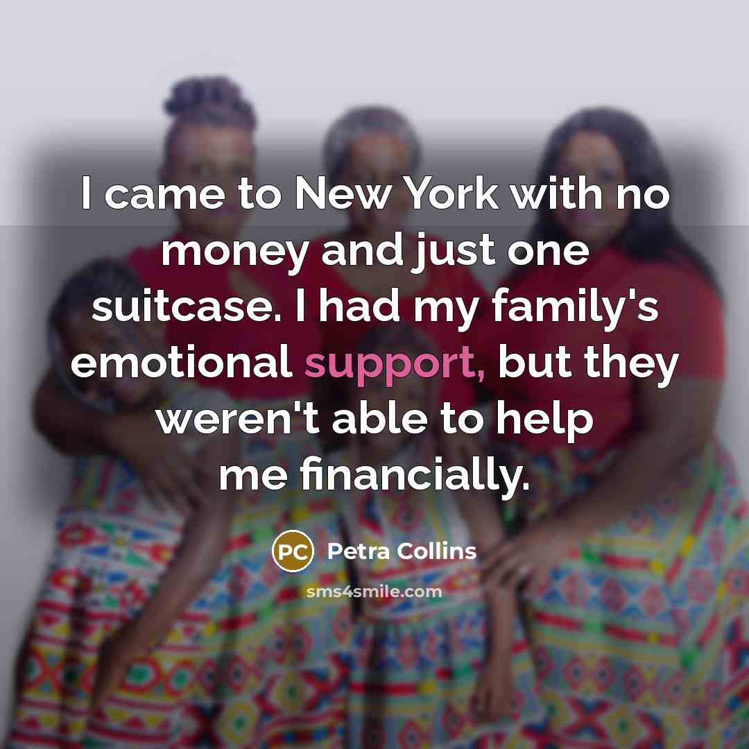 “I came to New York with no money and just…” quote by Petra Collins
