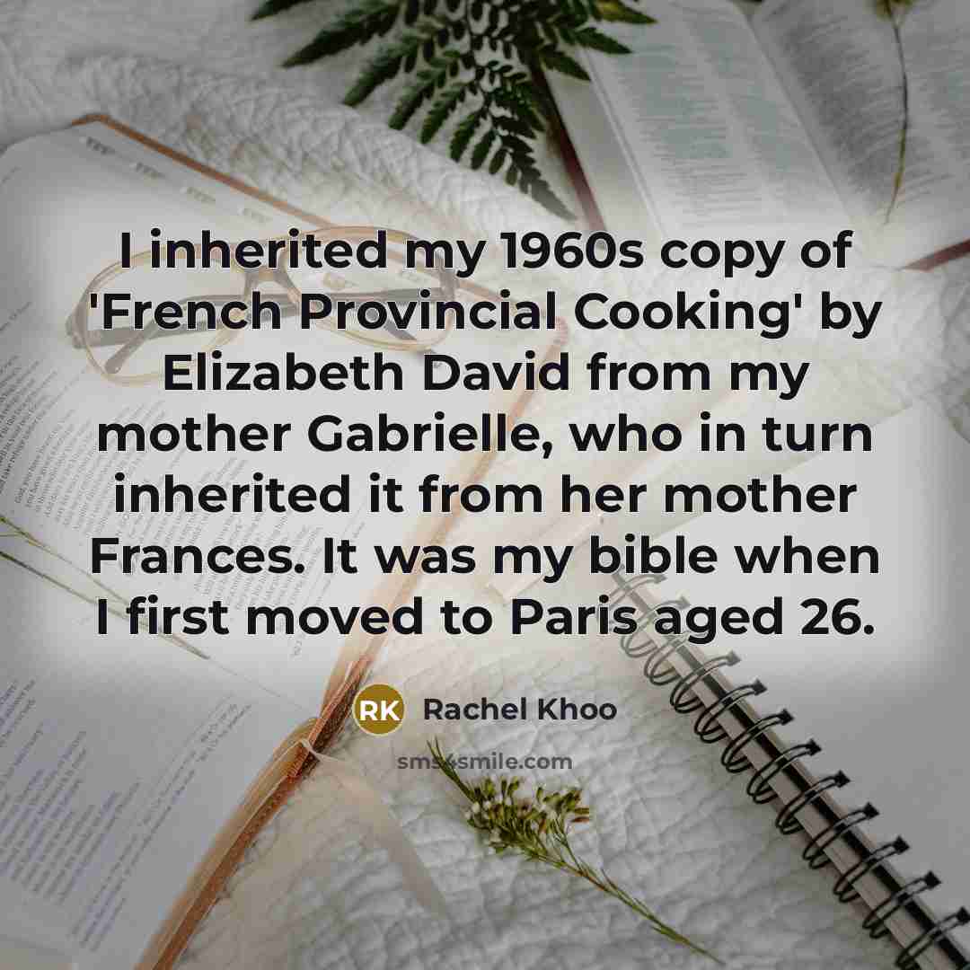 “I inherited my 1960s copy of 'French Provincial Cooking' by…” quote by Rachel Khoo