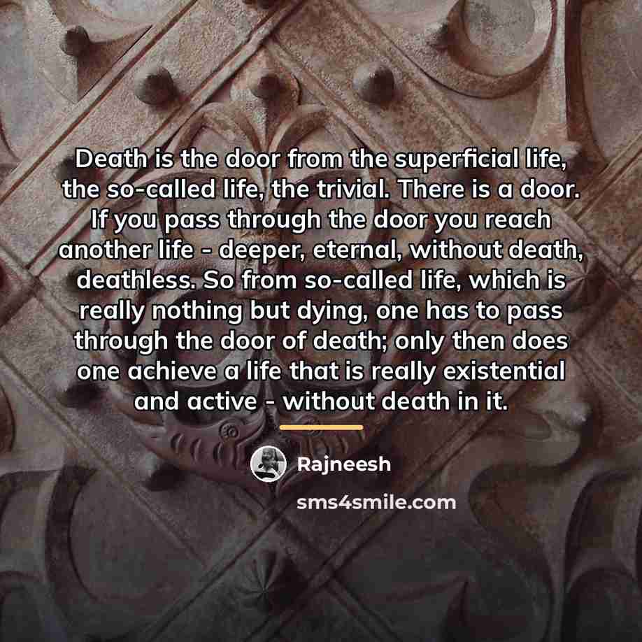 “Death is the door from the superficial life, the so-called…” quote by Rajneesh