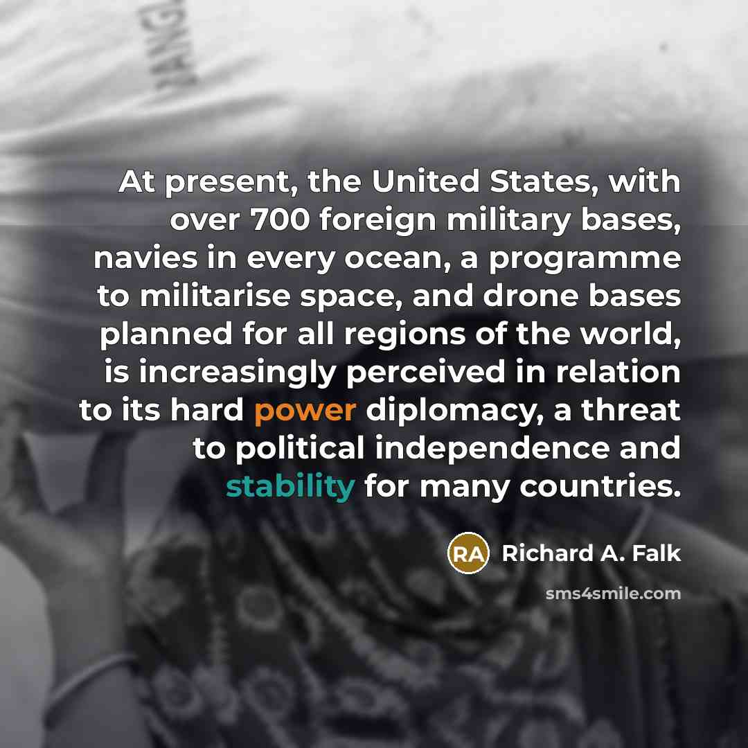 “At present, the United States, with over 700 foreign military…” quote by Richard A. Falk