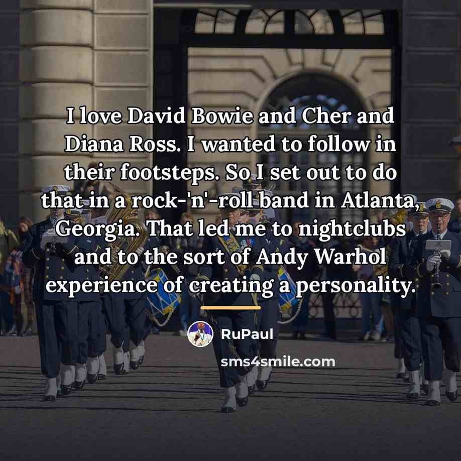 “I love David Bowie and Cher and Diana Ross. I…” quote by RuPaul
