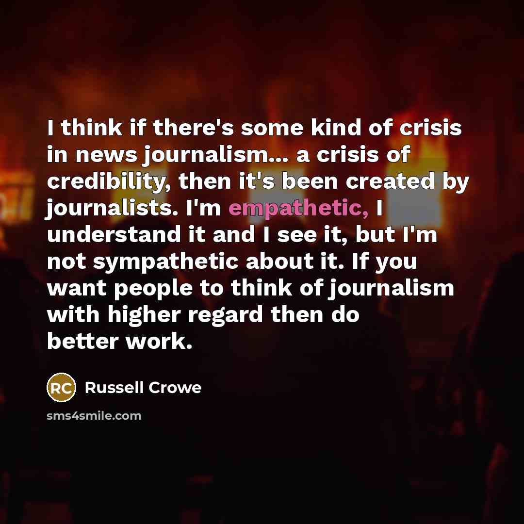 “I think if there's some kind of crisis in news…” quote by Russell Crowe