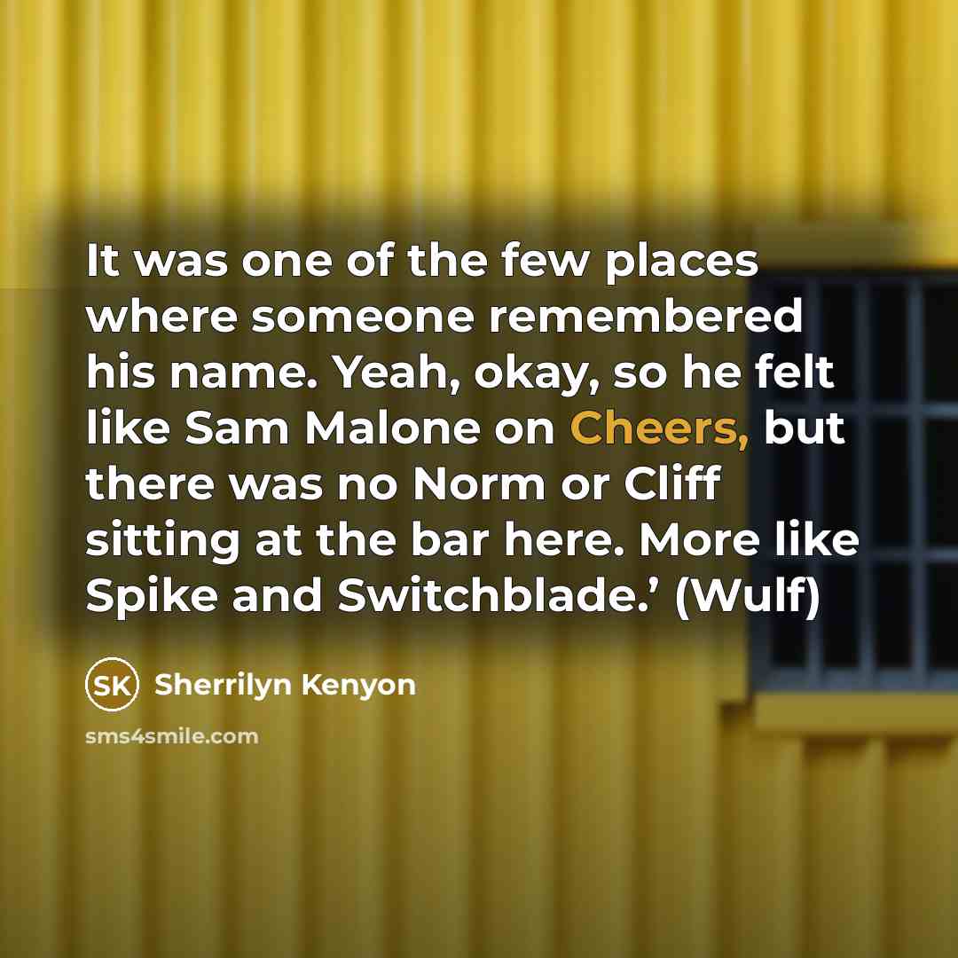 “It was one of the few places where someone remembered…” quote by Sherrilyn Kenyon