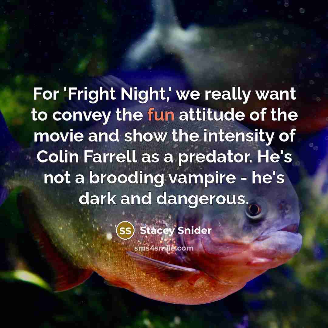 “For 'Fright Night,' we really want to convey the fun…” quote by Stacey Snider