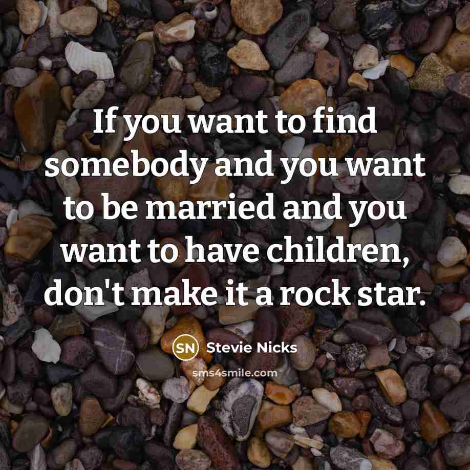 “If you want to find somebody and you want to…” quote by Stevie Nicks