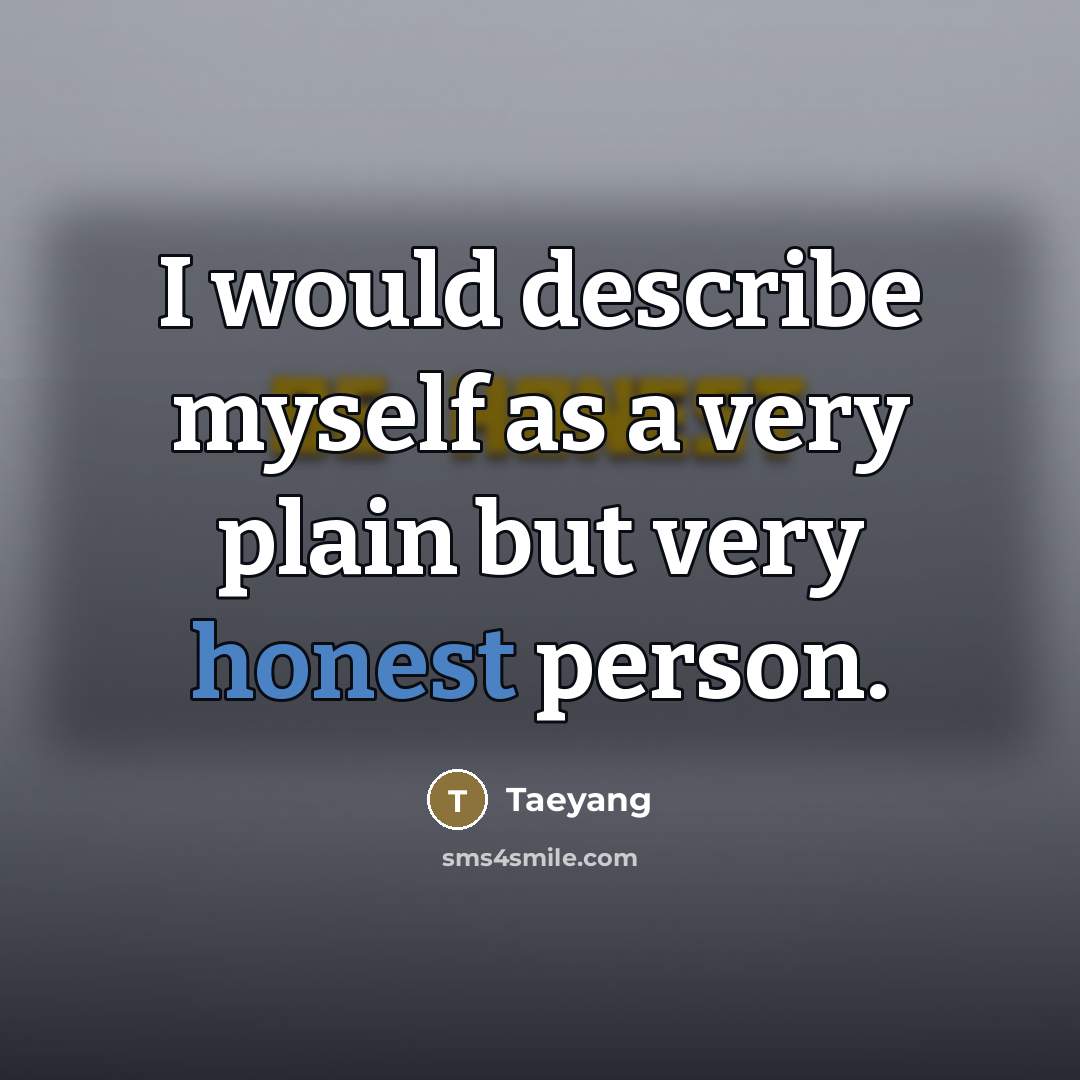“I would describe myself as a very plain but very…” quote by Taeyang