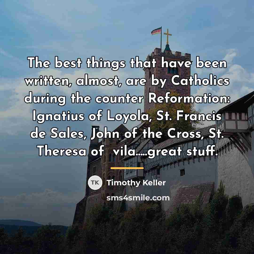 “The best things that have been written, almost, are by…” quote by Timothy Keller