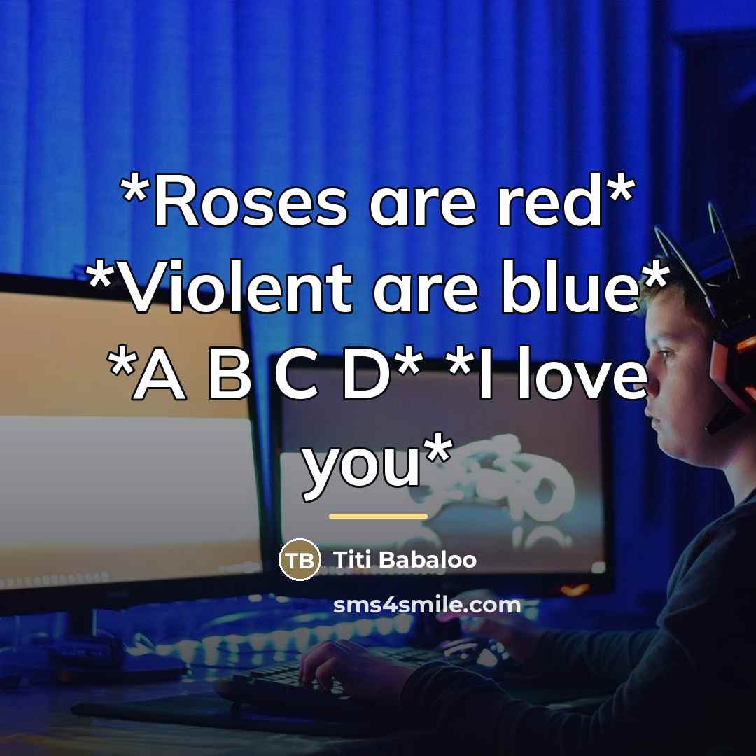 “*Roses are red* *Violent are blue* *A B C D*…” quote by Titi Babaloo