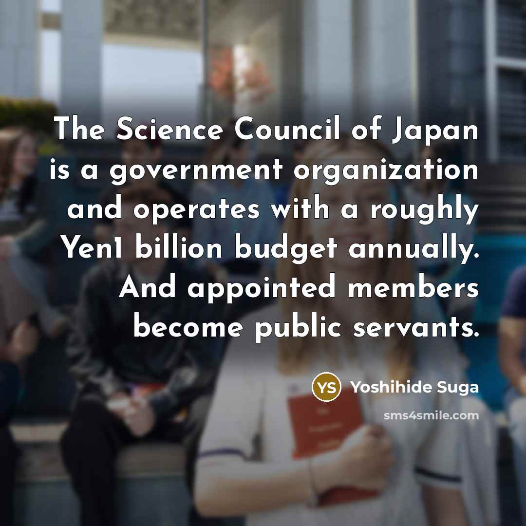 “The Science Council of Japan is a government organization and…” quote by Yoshihide Suga