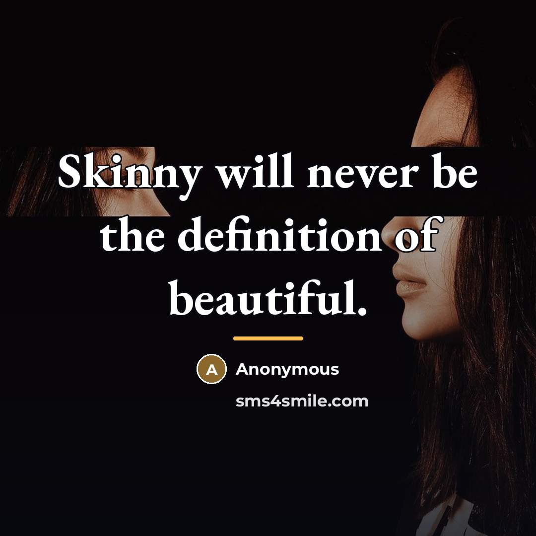 “Skinny will never be the definition of beautiful.…” quote by Anonymous