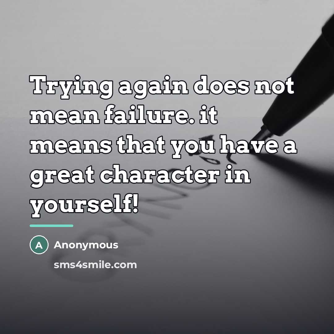 “Trying again does not mean failure. it means that you…” quote by Anonymous