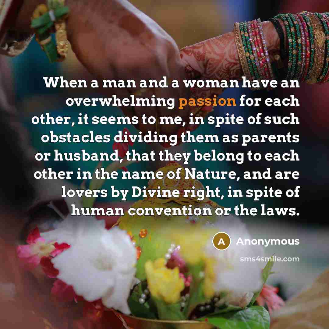 “When a man and a woman have an overwhelming passion…” quote by Anonymous