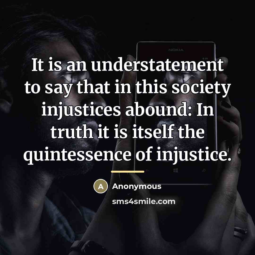 “It is an understatement to say that in this society…” quote by Anonymous
