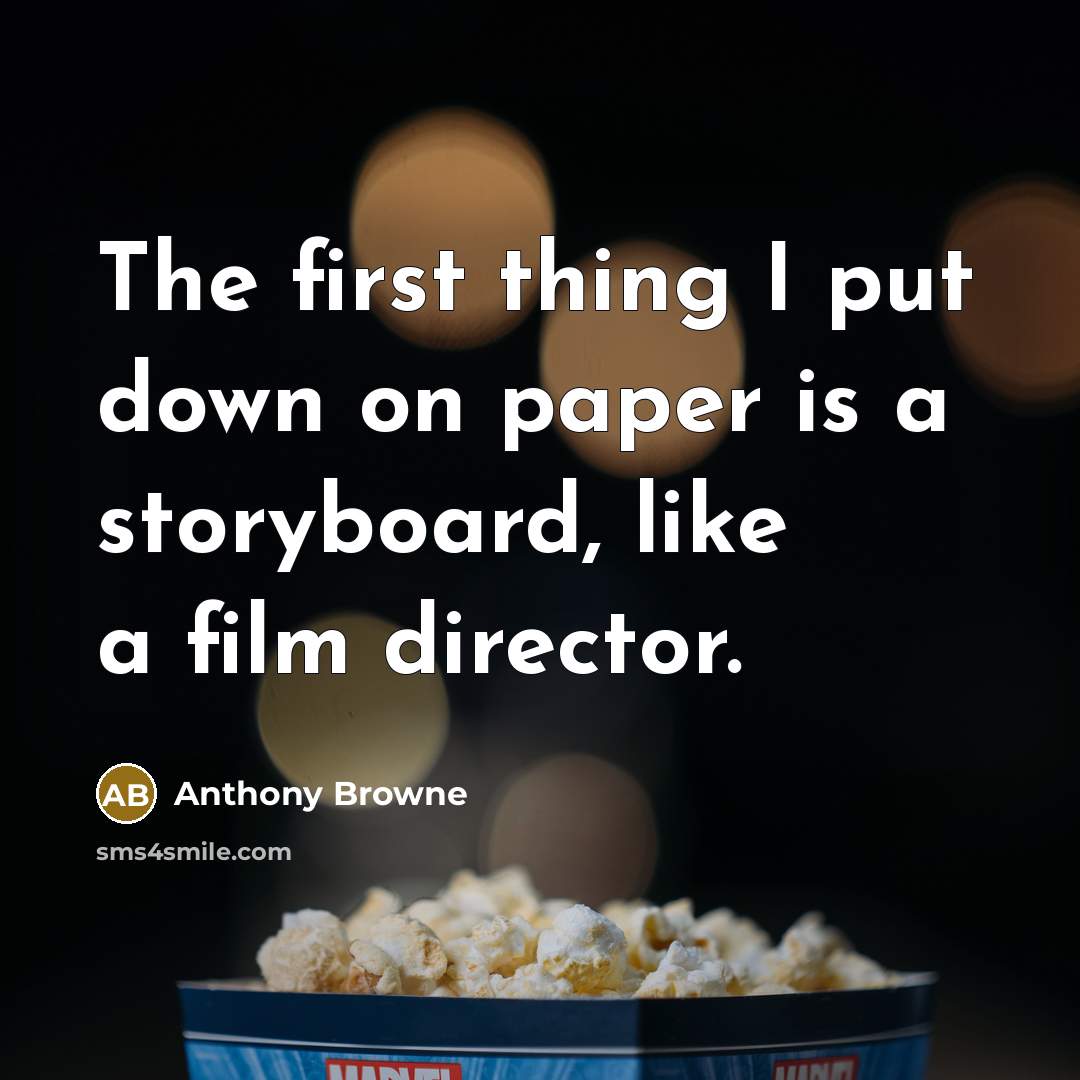 “The first thing I put down on paper is a…” quote by Anthony Browne