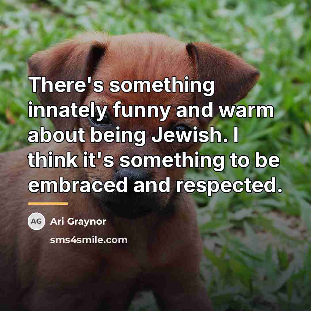 “There's something innately funny and warm about being Jewish. I…” quote by Ari Graynor