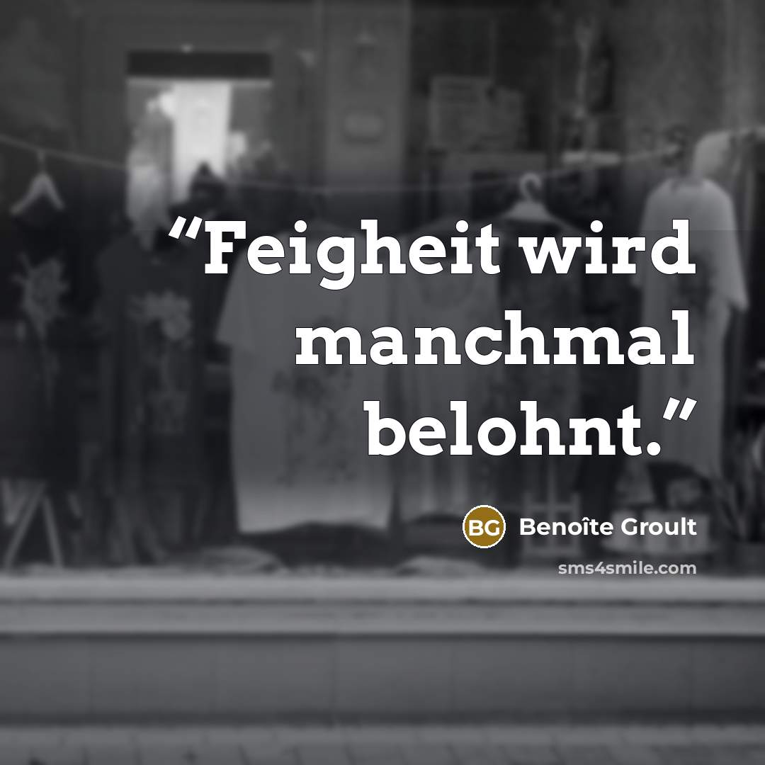 “Feigheit wird manchmal belohnt.” quote by Benoîte Groult