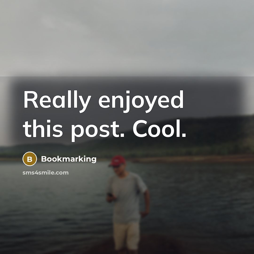 “Really enjoyed this post. Cool.” quote by Bookmarking