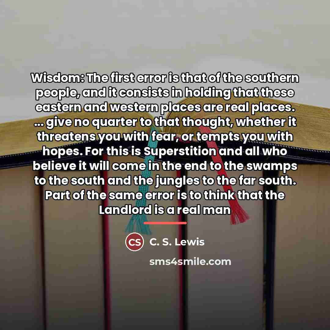 “Wisdom: The first error is that of the southern people,…” quote by C. S. Lewis