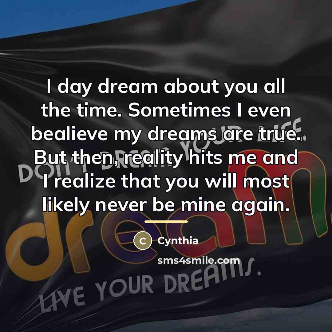 “I day dream about you all the time. Sometimes I…” quote by Cynthia