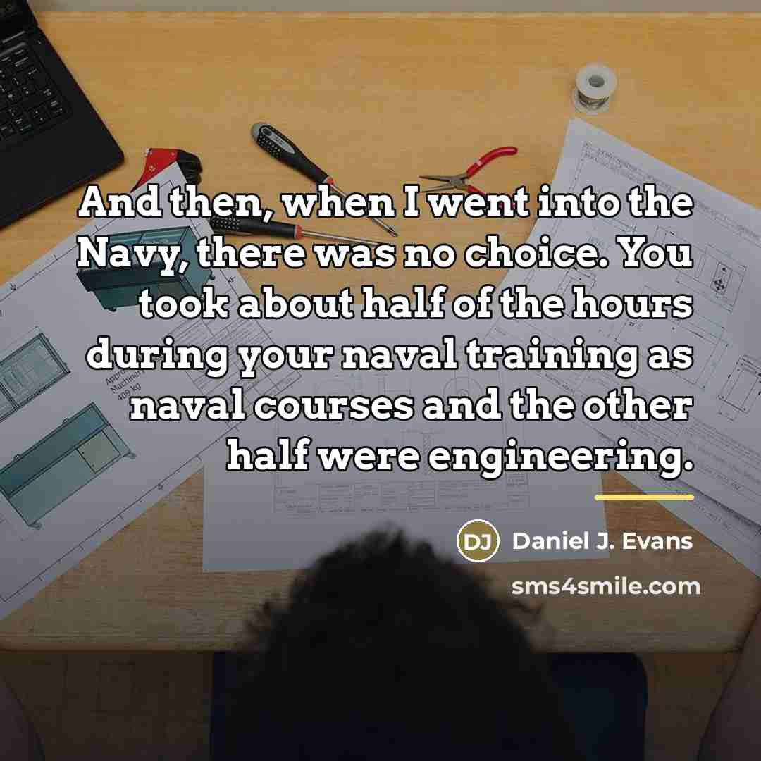 “And then, when I went into the Navy, there was…” quote by Daniel J. Evans