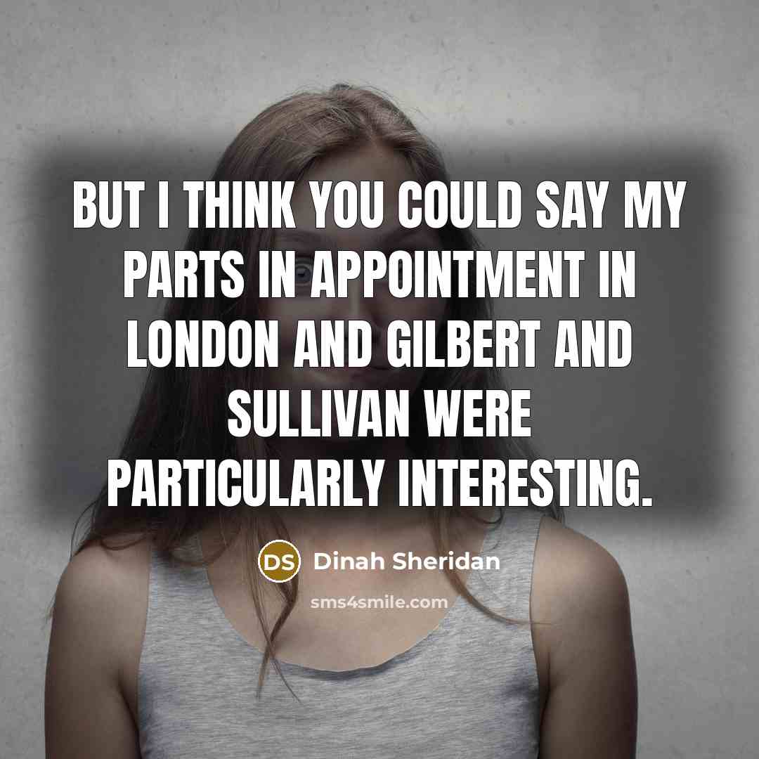 “But I think you could say my parts in Appointment…” quote by Dinah Sheridan