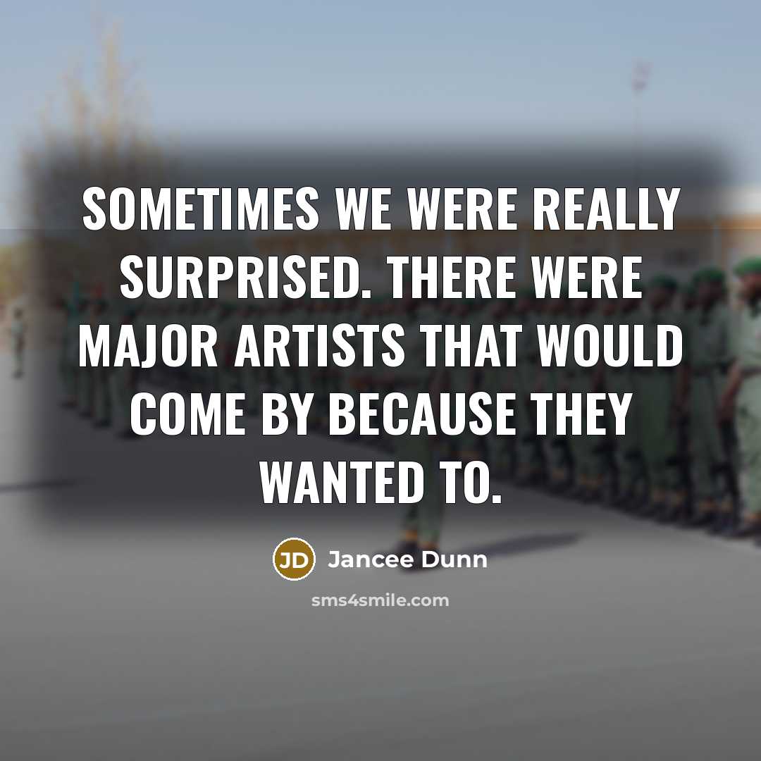 “Sometimes we were really surprised. There were major artists that…” quote by Jancee Dunn