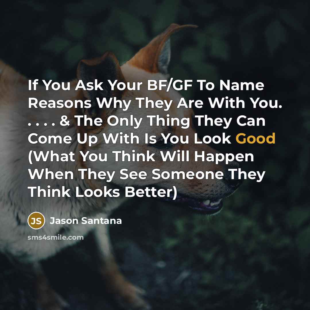 “If You Ask Your BF/GF To Name Reasons Why They…” quote by Jason Santana