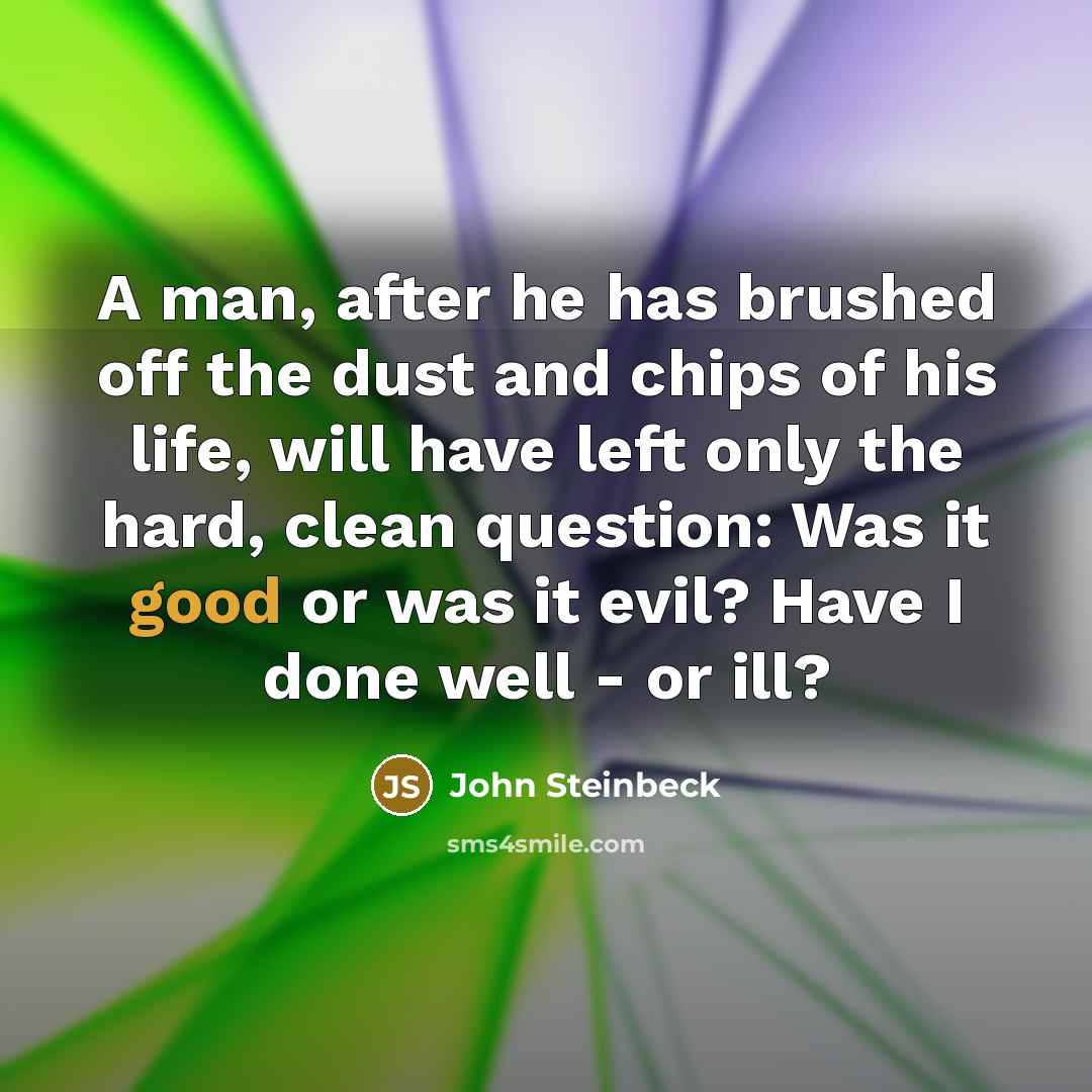 “A man, after he has brushed off the dust and…” quote by John Steinbeck