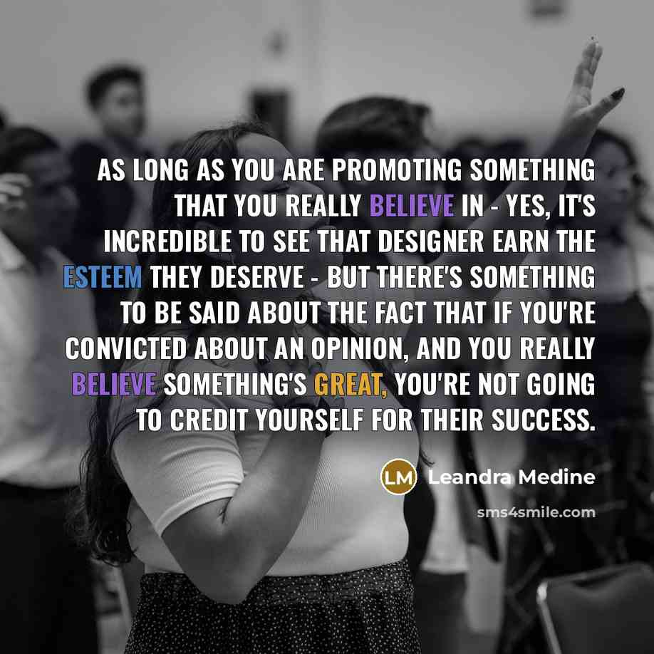 “As long as you are promoting something that you really…” quote by Leandra Medine
