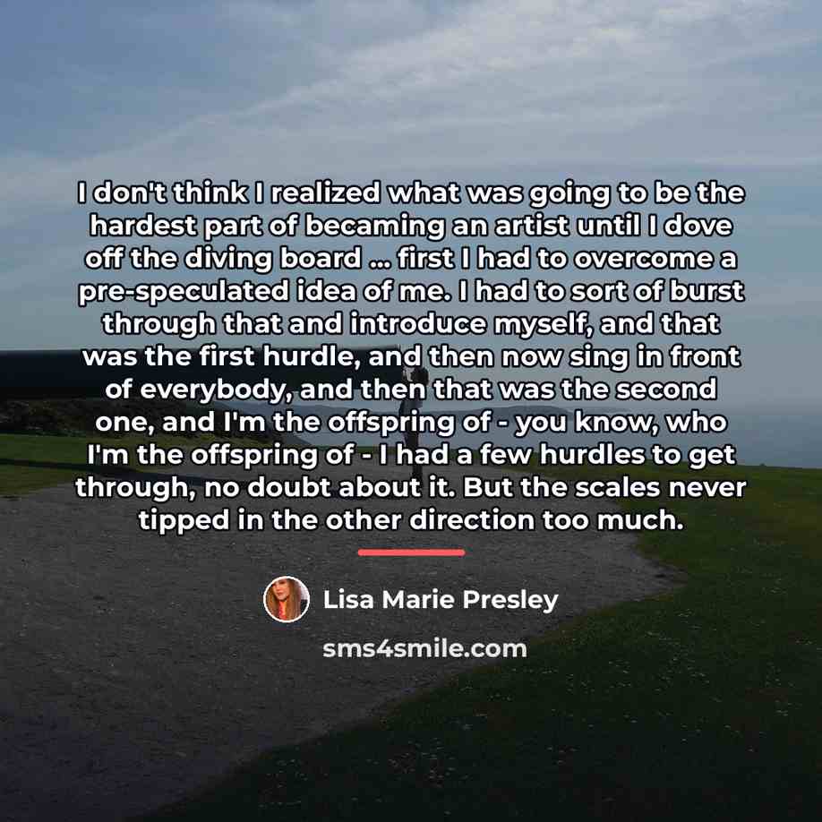 “I don't think I realized what was going to be…” quote by Lisa Marie Presley