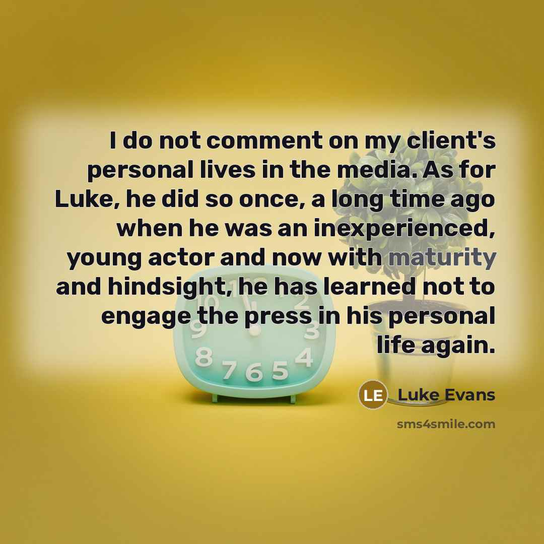 “I do not comment on my client's personal lives in…” quote by Luke Evans