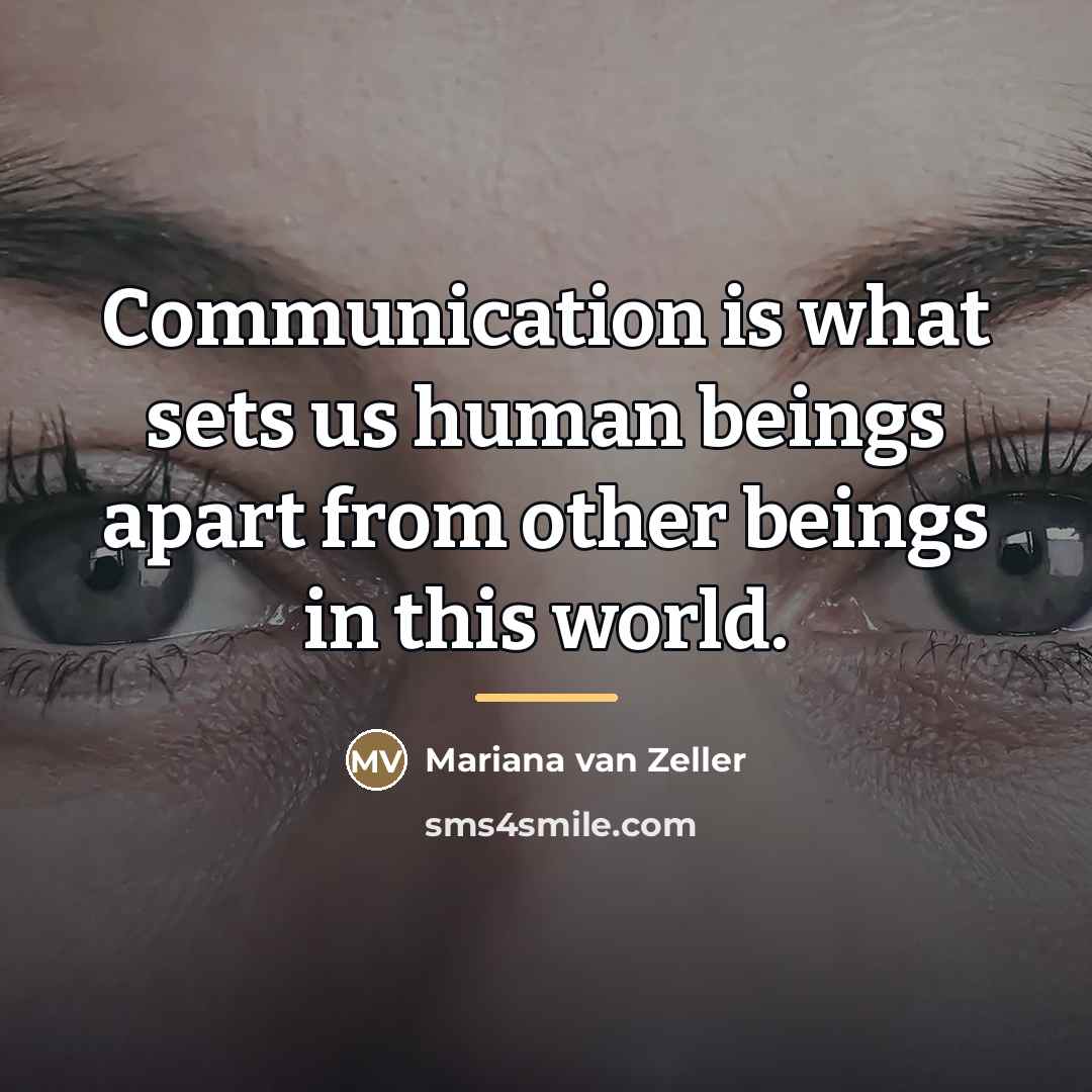 “Communication is what sets us human beings apart from other…” quote by Mariana van Zeller