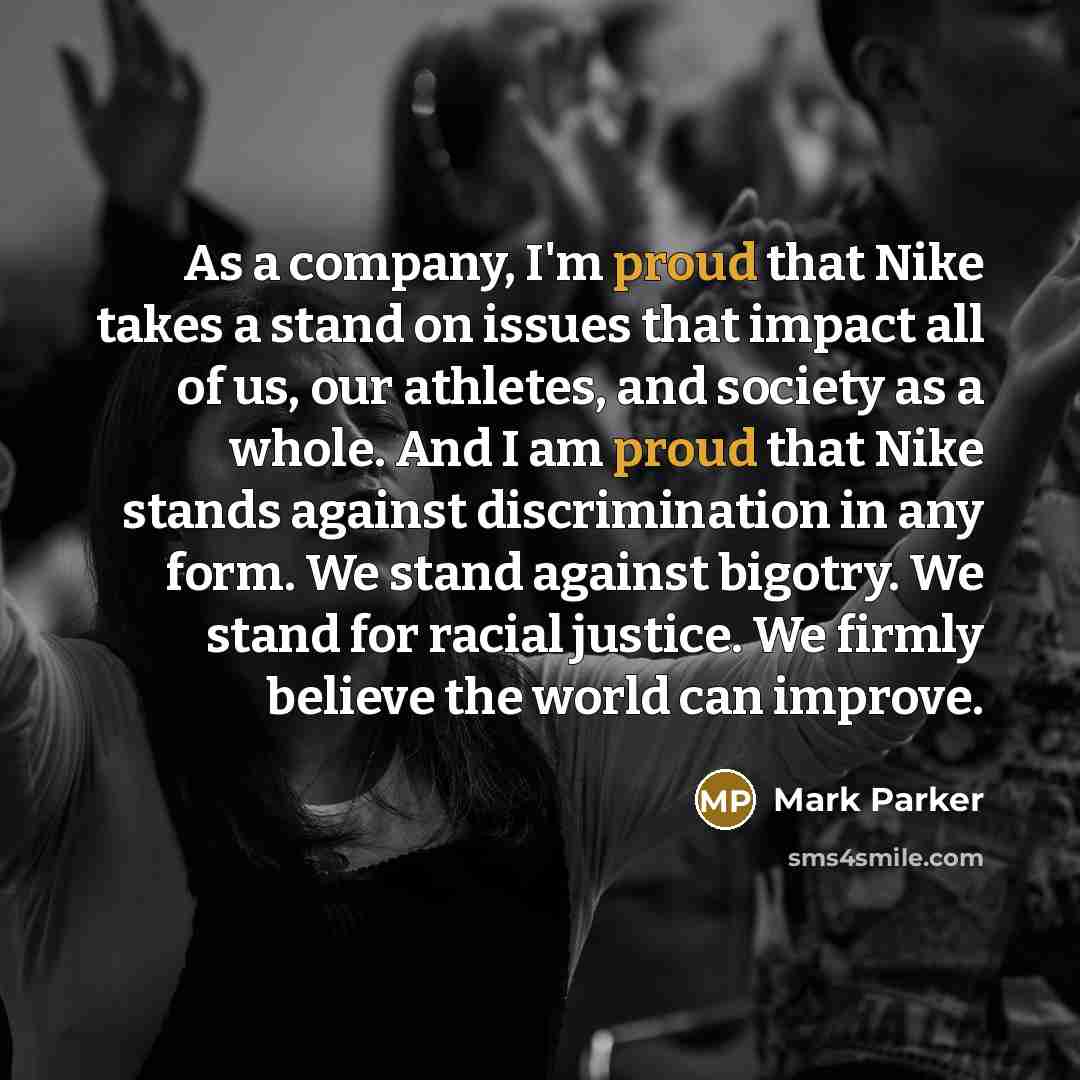 “As a company, I'm proud that Nike takes a stand…” quote by Mark Parker