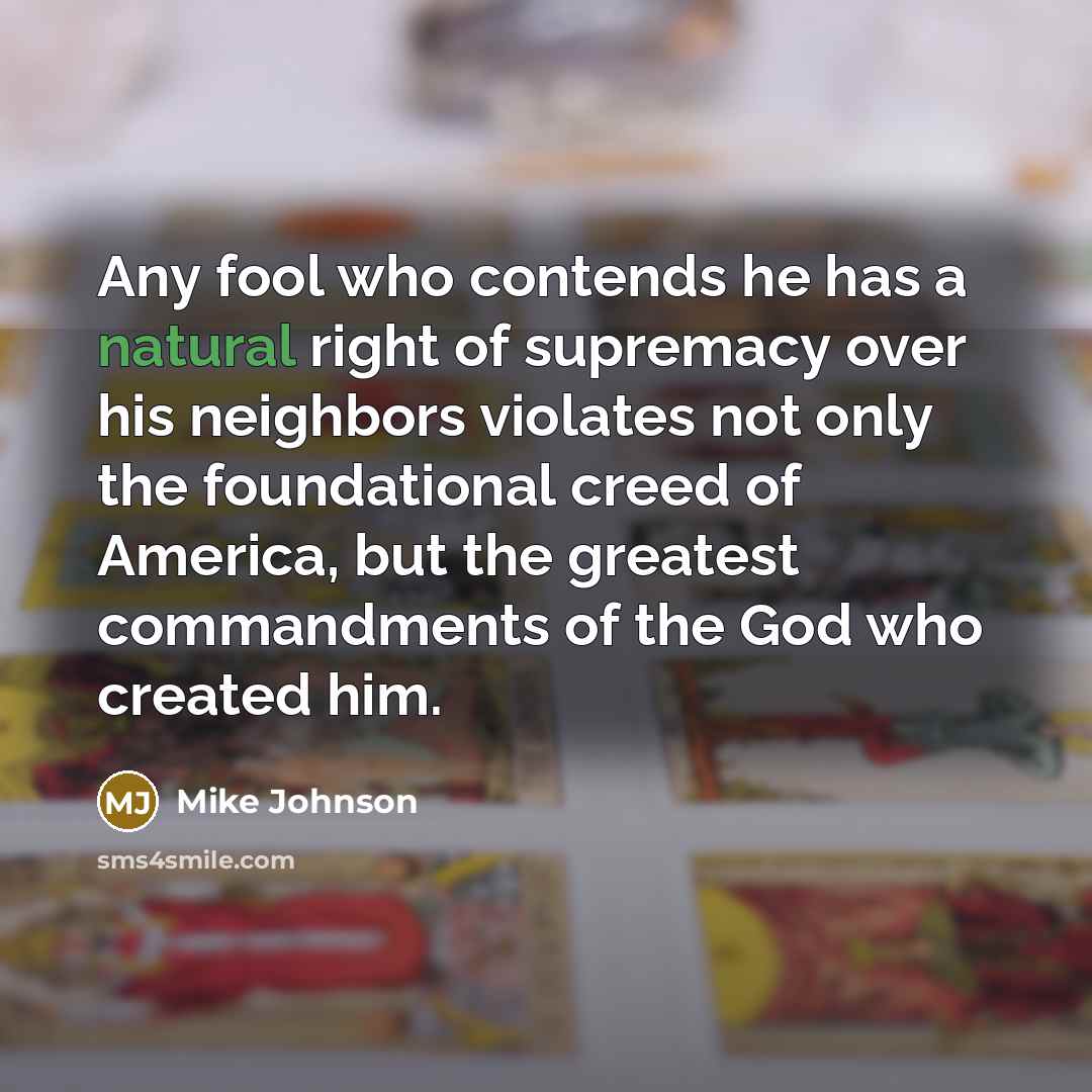 “Any fool who contends he has a natural right of…” quote by Mike Johnson