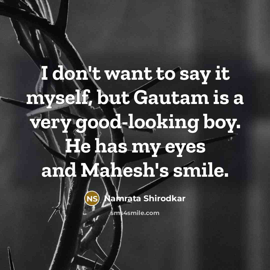 “I don't want to say it myself, but Gautam is…” quote by Namrata Shirodkar