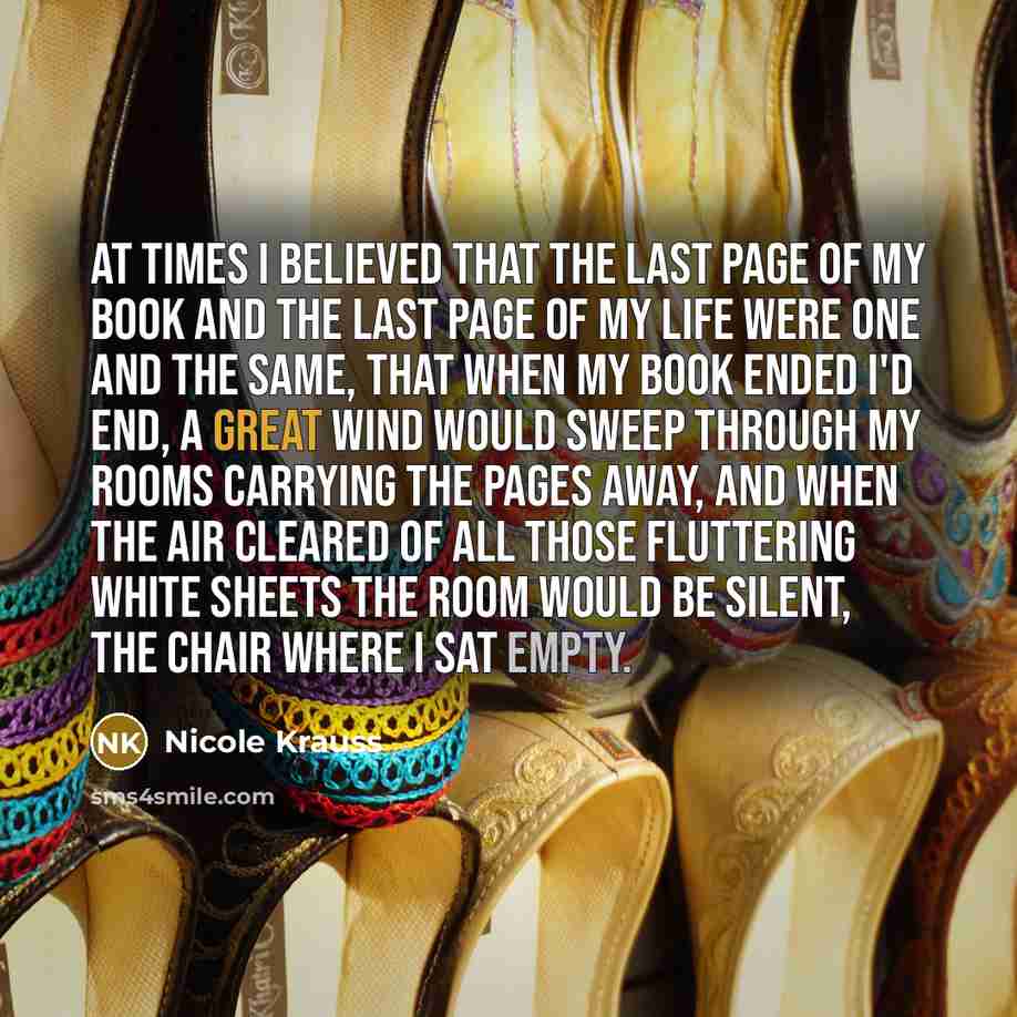 “At times I believed that the last page of my…” quote by Nicole Krauss