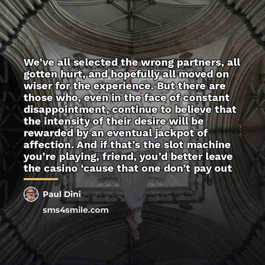 “We’ve all selected the wrong partners, all gotten hurt, and…” quote by Paul Dini