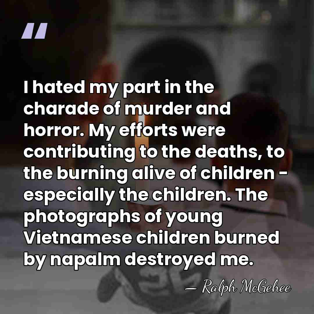I hated my part in the charade of murder and horror. My&hellip; - Ralph McGehee